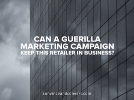 Can a Guerilla Marketing Campaign Keep This Retailer in Business?