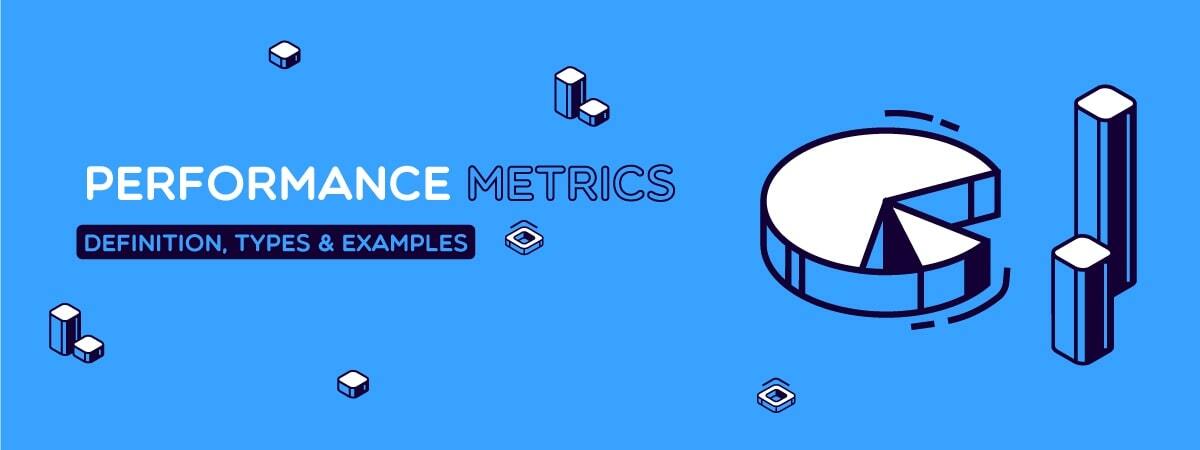 Performance Metrics: Definition, Types & Examples