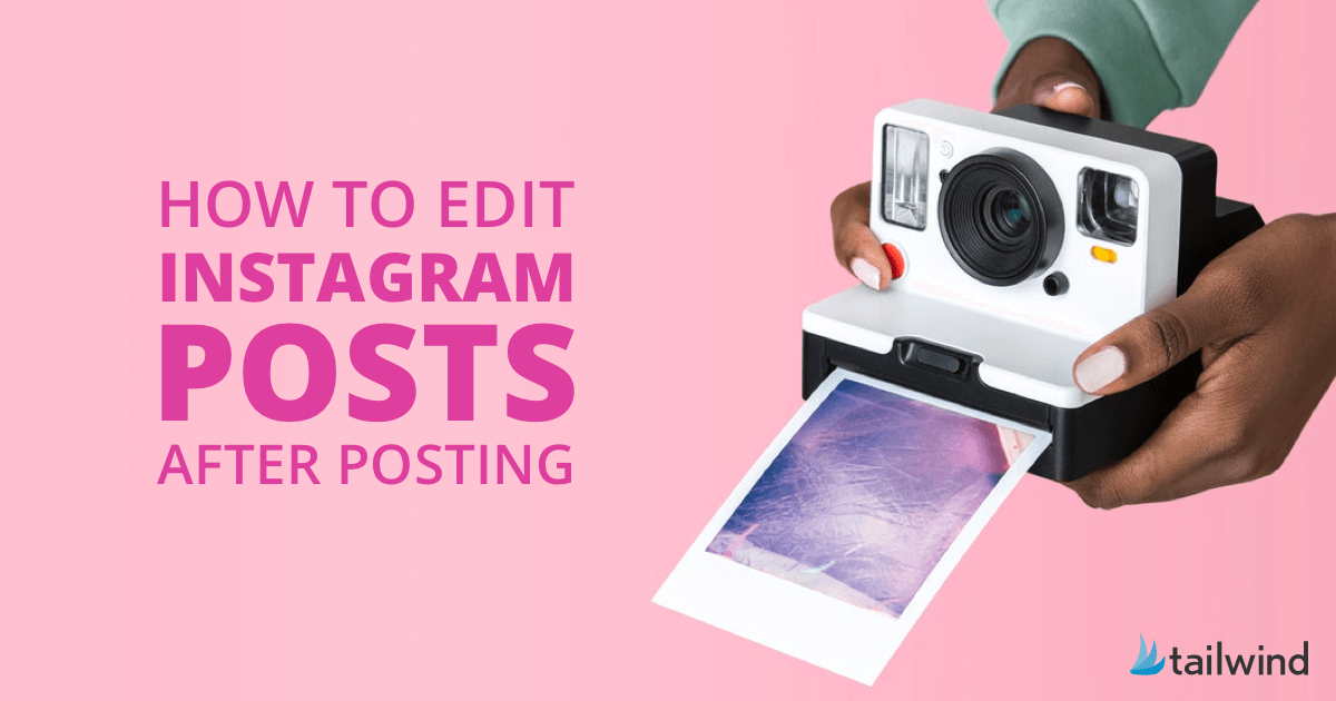 How to Edit Instagram Post After Posting: Guide for Caption, Location, Photo