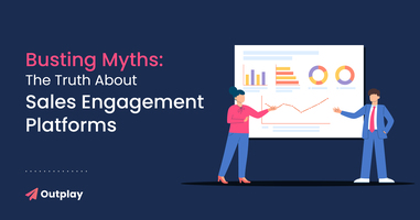 5 Myths Busted About Sales Engagement Platforms