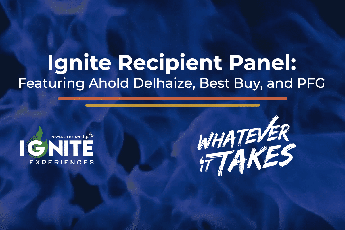 Ignite Recipient Panel: Featuring Ahold Delhaize, Best Buy, and PFG