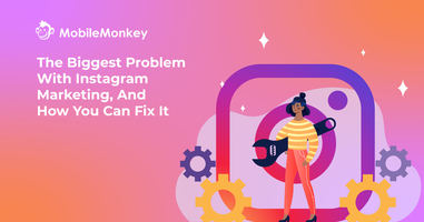 The Biggest Problem With Instagram Marketing, And How You Can Fix It