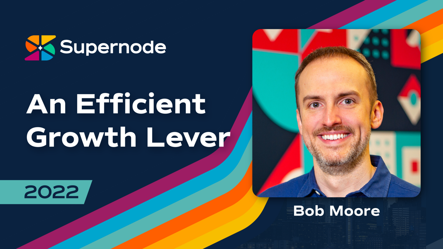 Bob Moore: Partnerships Are the Most Effective Business Growth Lever | Supernode 2022