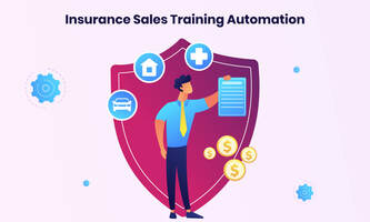 Why is insurance sales training crucial? How to automate sales training?