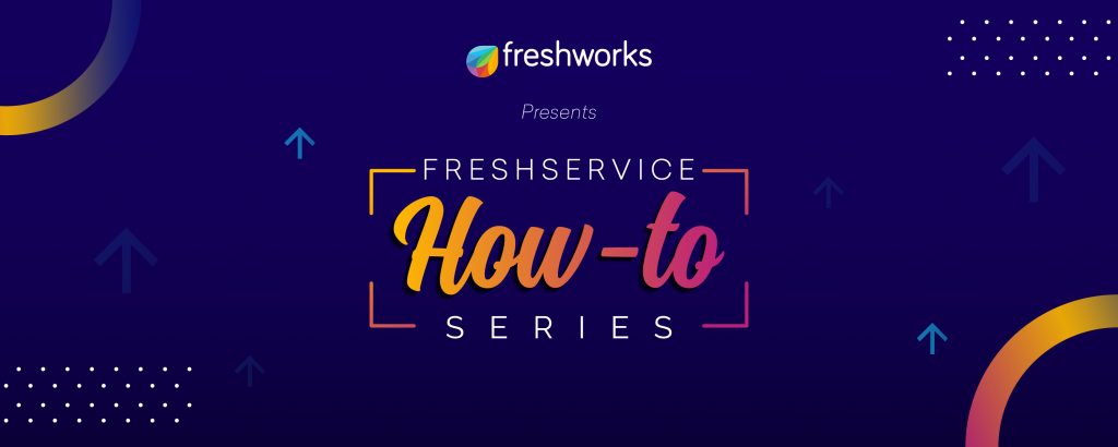 Achieve faster time-to-value with Freshservice - Freshservice Thoughts