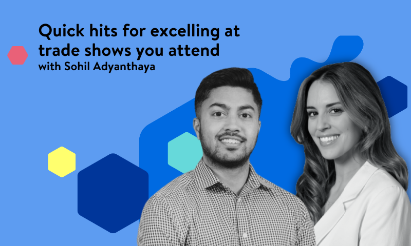 Quick Hits for Excelling at Trade Shows You Attend