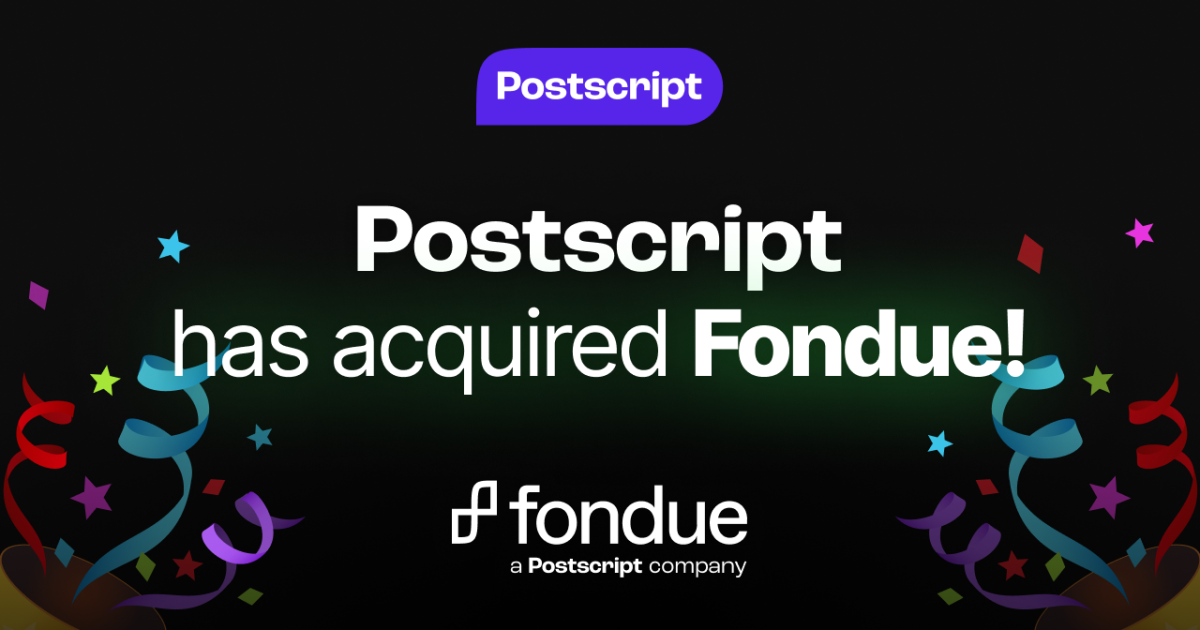 Fondue, DTC's First and Only CashBack Solution, is Now a Postscript Company