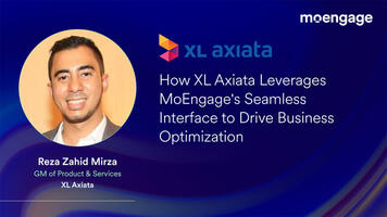 How XL Axiata Leverages MoEngage's Seamless Interface to Drive Business Optimization