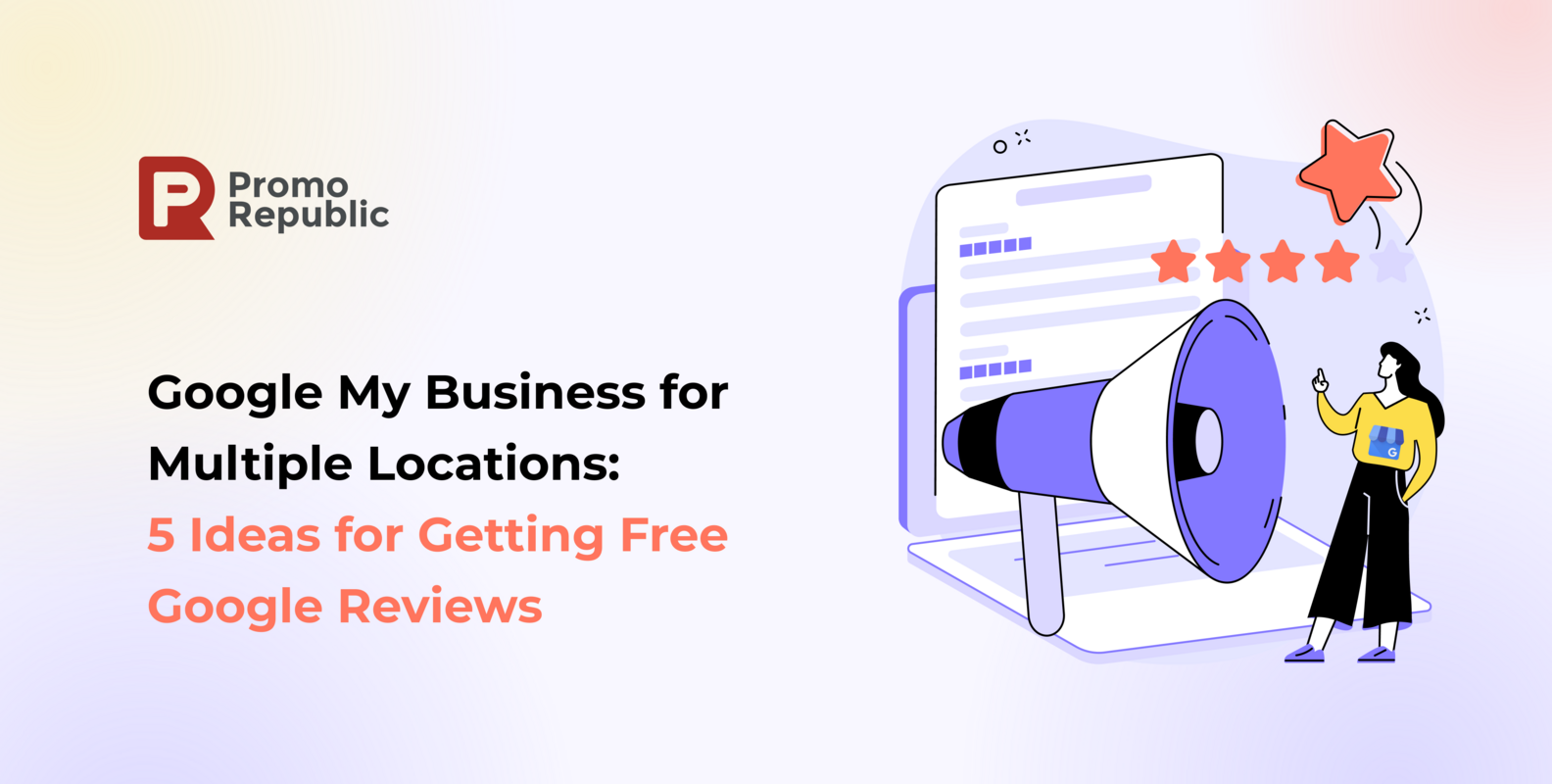 Google My Business for Multiple Locations: 5 Ideas for Getting Free Google Reviews