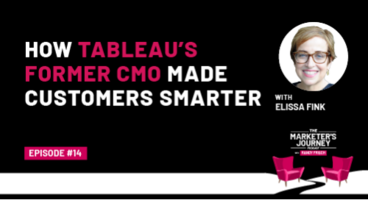 How Tableau's Former CMO Made Customers Smarter [Podcast]