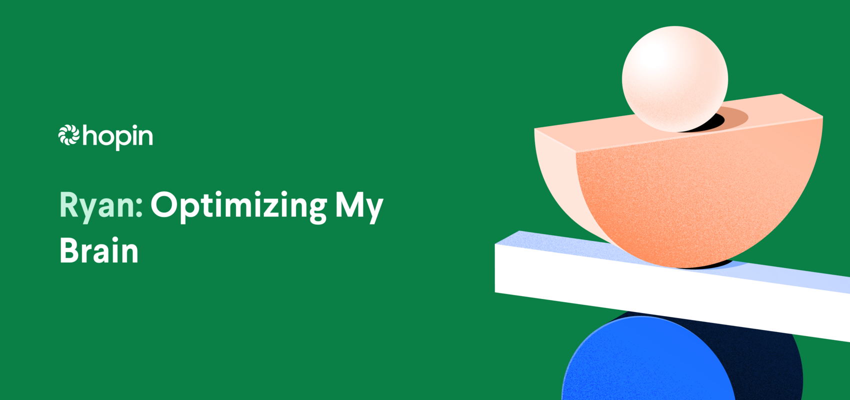 Ryan: Optimizing My Brain