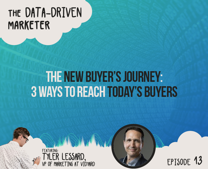 The new buyer's journey: 3 ways to reach today's buyers