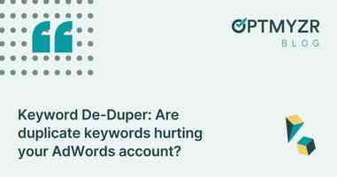 Keyword De-Duper: Are duplicate keywords hurting your AdWords account?