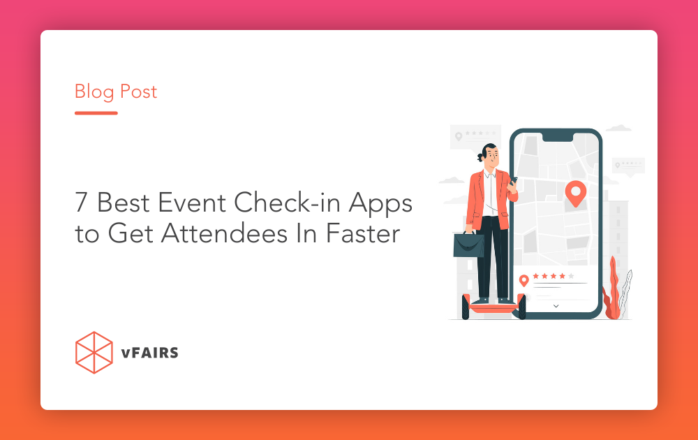 7 Best Event Check-in Apps to Get Attendees In Faster