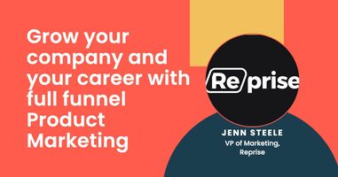 Grow your company and career with full funnel PMM