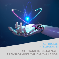 Artificial Intelligence: Transforming the Digital Lands