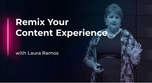 Remix Your Content Experience with Laura Ramos