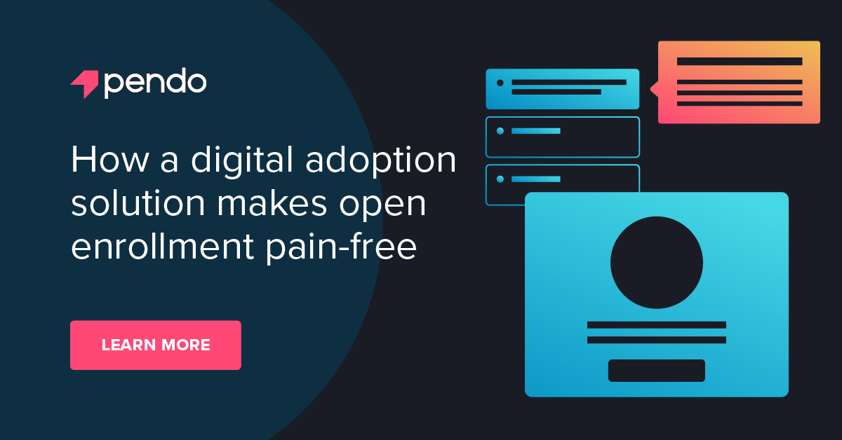 How digital adoption solutions make open enrollment easier - Pendo Blog