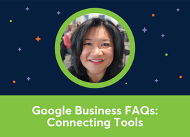 🎥⭐️ FAQ: Connecting Google Business Tools (Maria Elena Duron)