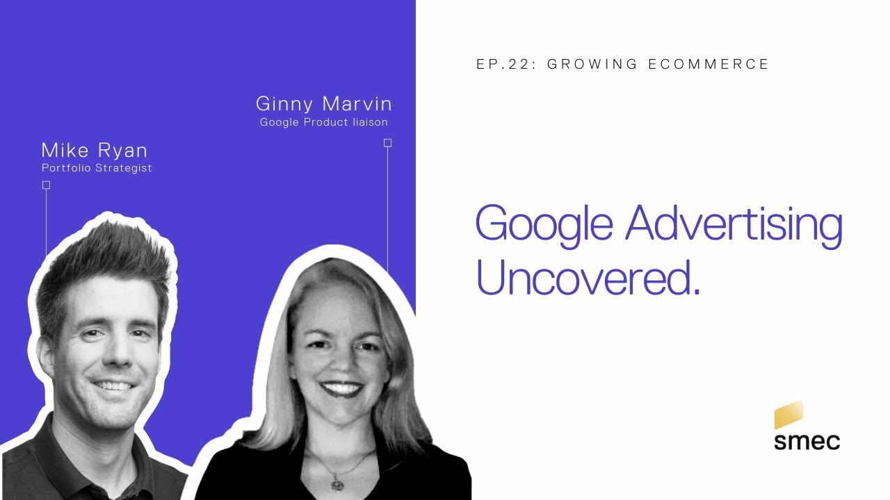 Growing Ecommerce Ep.22: Google Advertising uncovered with Ginny Marvin