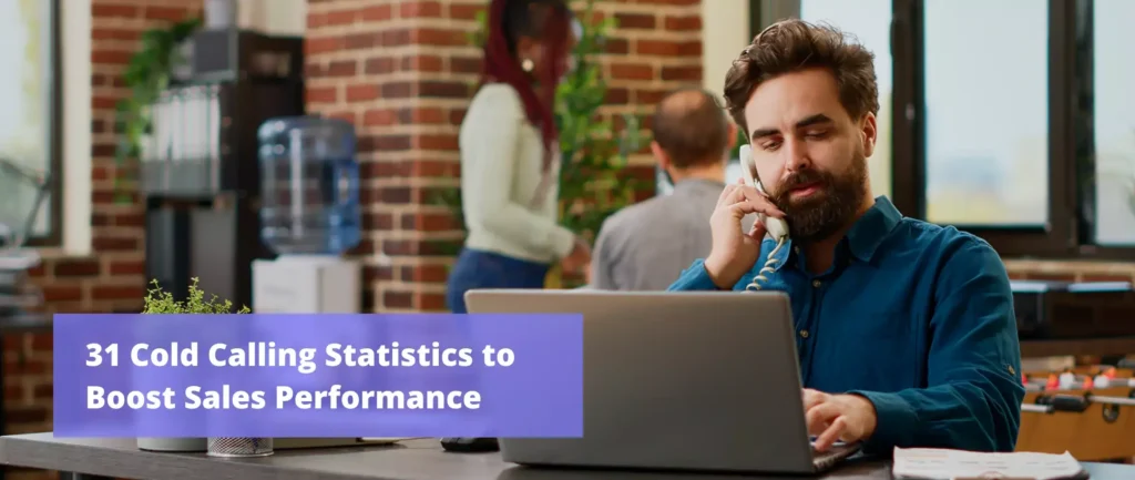 31 Most Useful Cold Calling Statistics You Should Know About