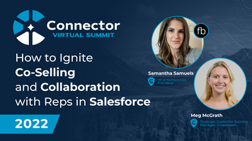 How to Ignite Co-Selling and Collaboration with Reps in Salesforce | Connector Summit 2022
