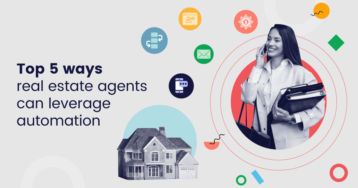 Top 5 ways real estate agents can leverage automation