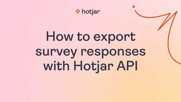 How to export survey responses with Hotjar API