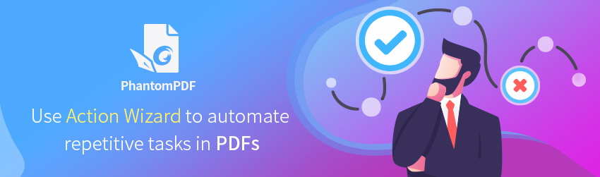 Use Action Wizard to automate repetitive tasks in PDFs - Foxit PDF Blog