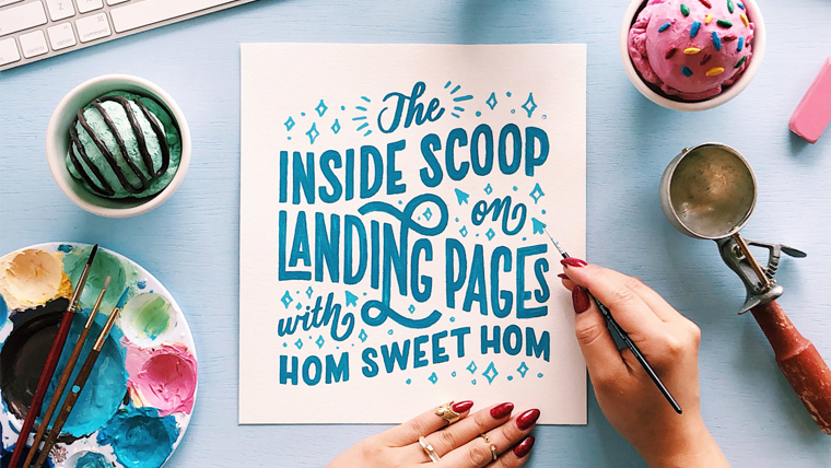 The Inside Scoop on Landing Pages with Hom Sweet Hom