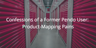 Confessions of a Former Pendo User: Product-Mapping Pains | Gainsight PX