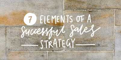 7 elements of a successful sales strategy