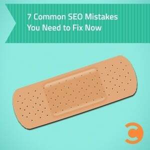 7 Common SEO Mistakes You Need to Fix Now