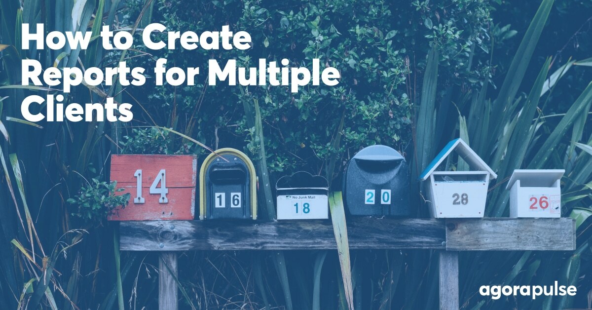 How to Easily Create Multiple Reports for Agency Clients That Impress Them