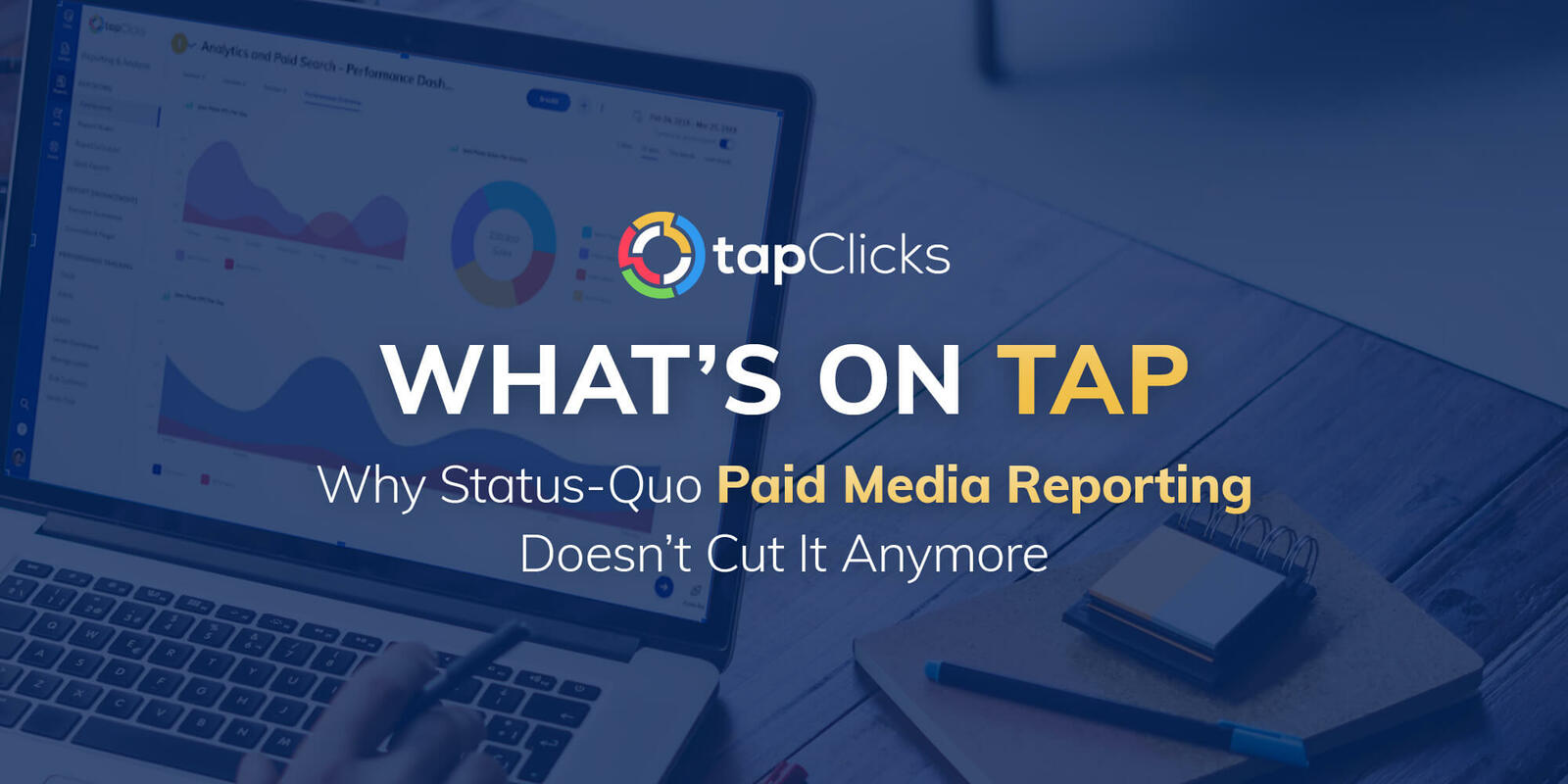 Why Status-Quo Paid Media Reporting Doesn't Cut It Anymore