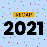 What we did in 2021 - Let's rewind!