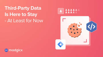 Third-Party Data Is Here to Stay - At Least for Now