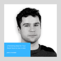 6 Marketing Ideas for Your Retail Store to Use in 2020