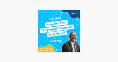 Donald Kelly | How Do I Find "Engaging" Prospects on LinkedIn?