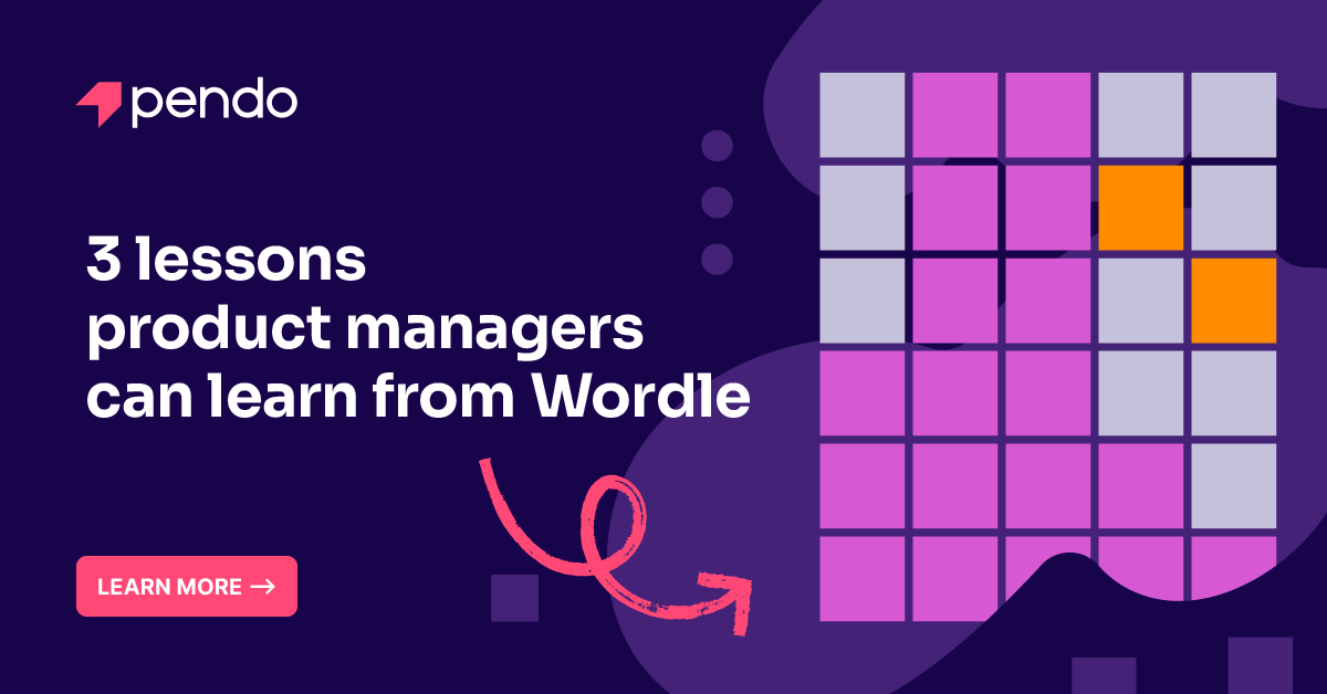 3 lessons product managers can learn from Wordle | Pendo Blog
