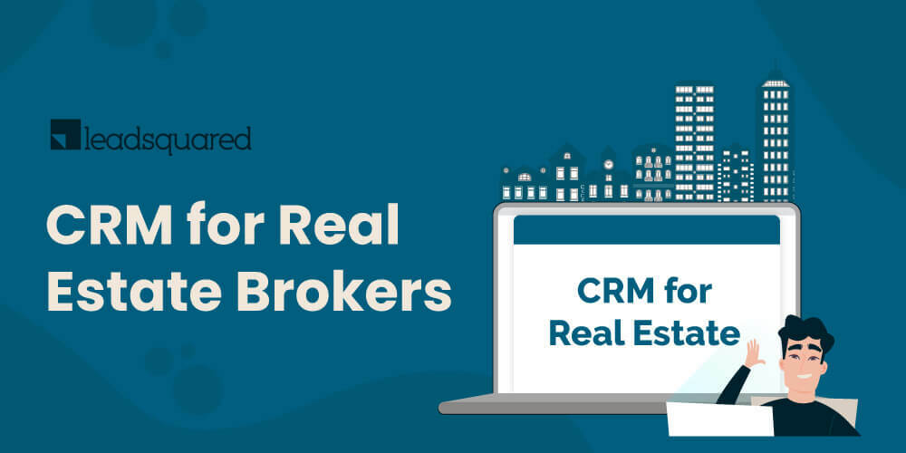 Best CRM for Real Estate Brokers: Features & Benefits
