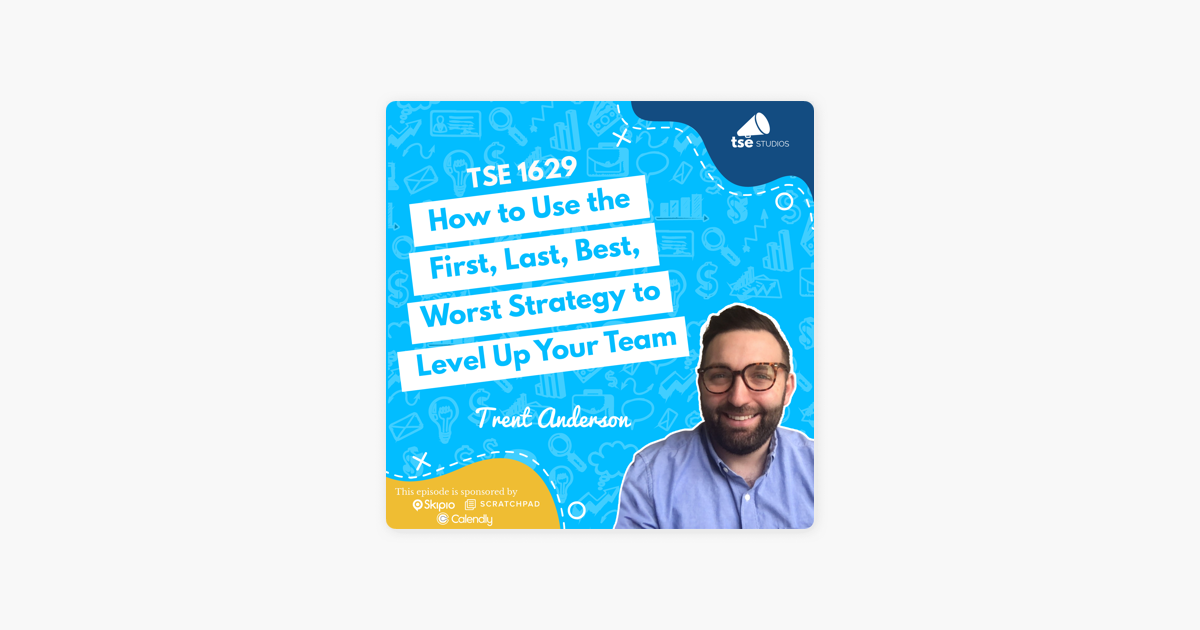 ‎The Sales Evangelist: Trent Anderson | How to Use the First, Last, Best, Worst Strategy to Level Up Your Team on Apple Podcasts