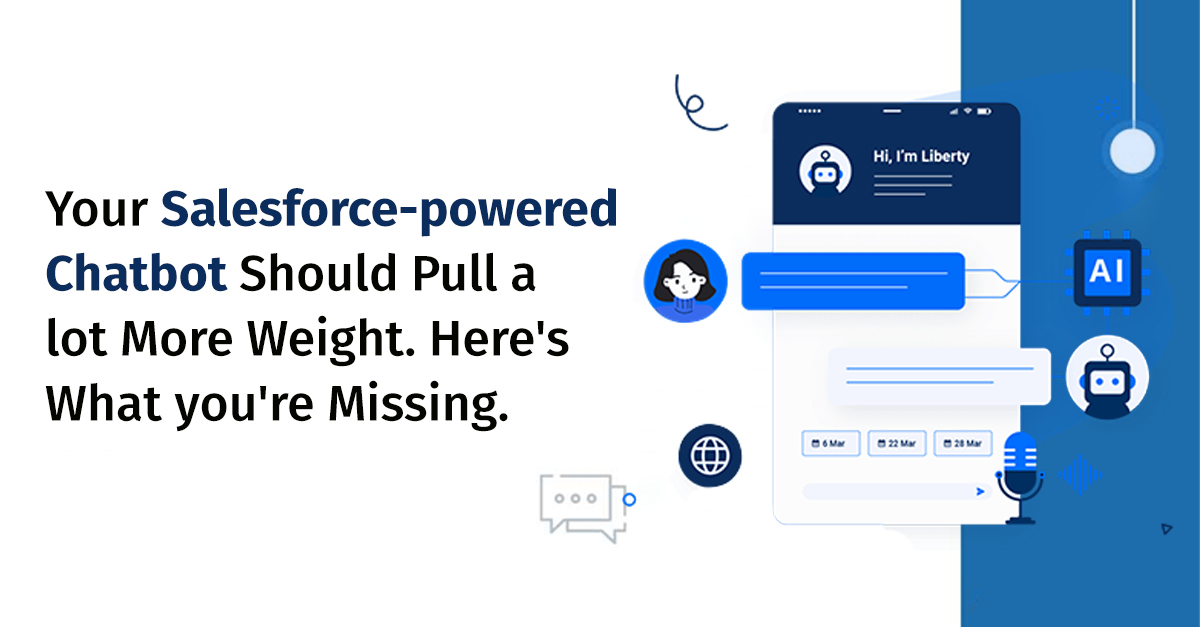 Your Salesforce-powered chatbot should pull a lot more weight. Here's what you're missing.