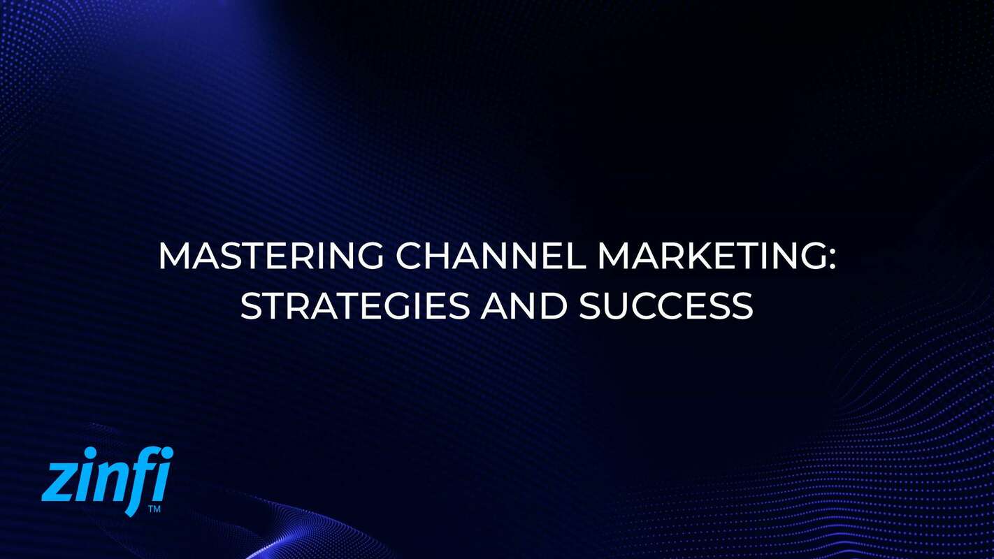 Mastering Channel Marketing: Strategies and Success
