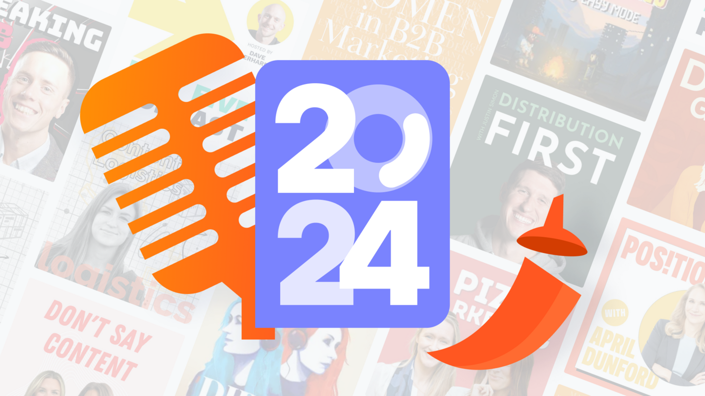 The Best B2B Marketing Podcasts of 2024 - Our Community Has Spoken