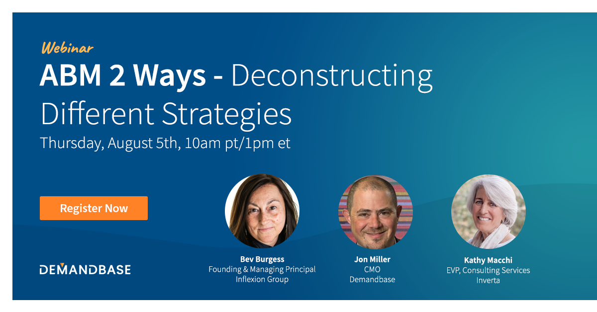 ABM 2 Ways - Deconstructing Different Strategies with Jon Miller and Bev Burgess