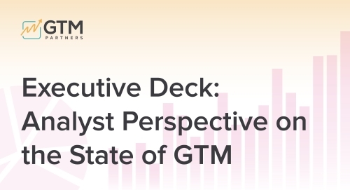 Executive Deck - Analyst Perspective on The State of GTM