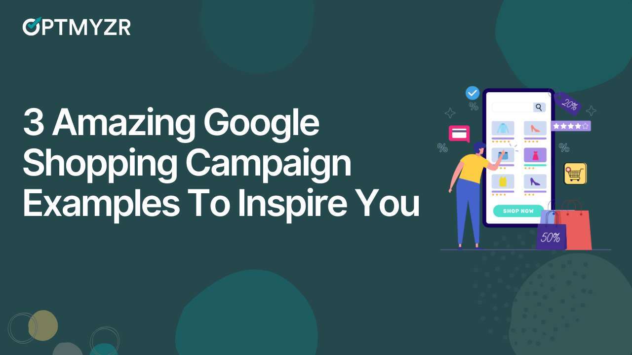 Google Shopping Campaigns: 3 Examples You Can Copy Now
