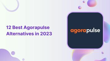 12 Best Agorapulse Alternatives in 2023