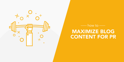 How to Maximize Blog Content for your PR Efforts